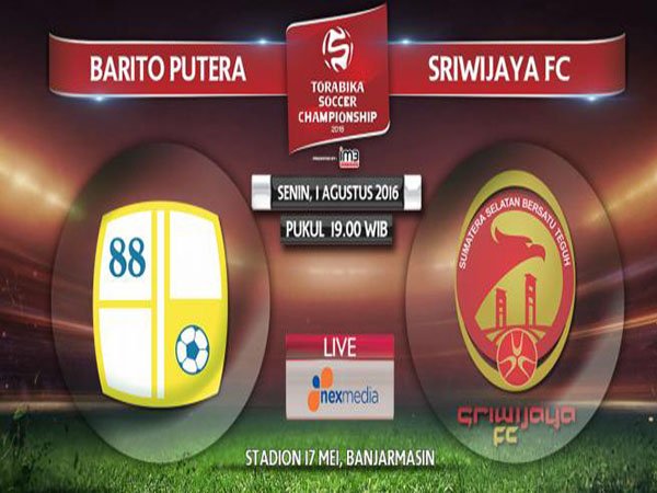 Preview TSC A 2016: Barito Putera vs Sriwijaya FC, Laga Berat Laskar Wong Kito