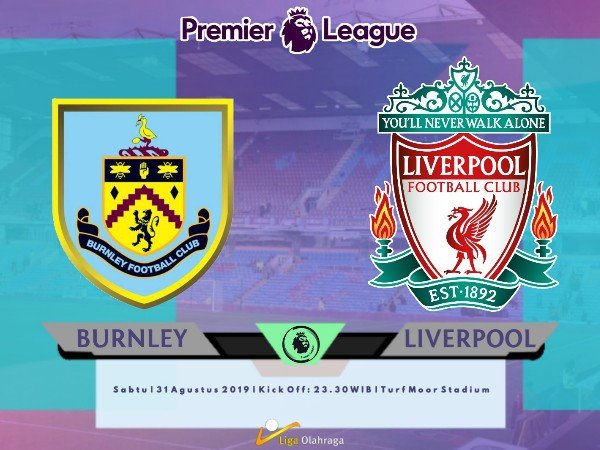 Prediksi Burnley vs Liverpool, Tekad The Reds Raih Tiga Poin Di Turf Moor