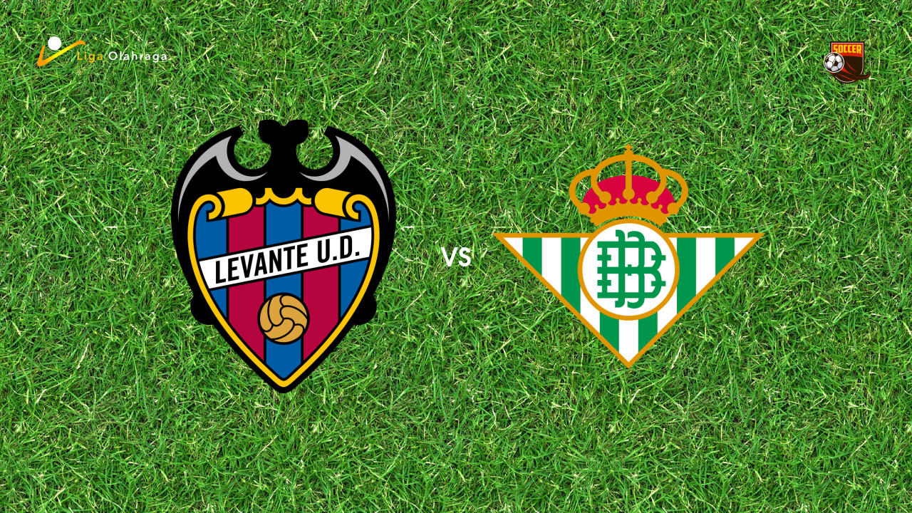 Prediksi Levante vs Betis, 14 September 2025 | La Liga Pekan 4