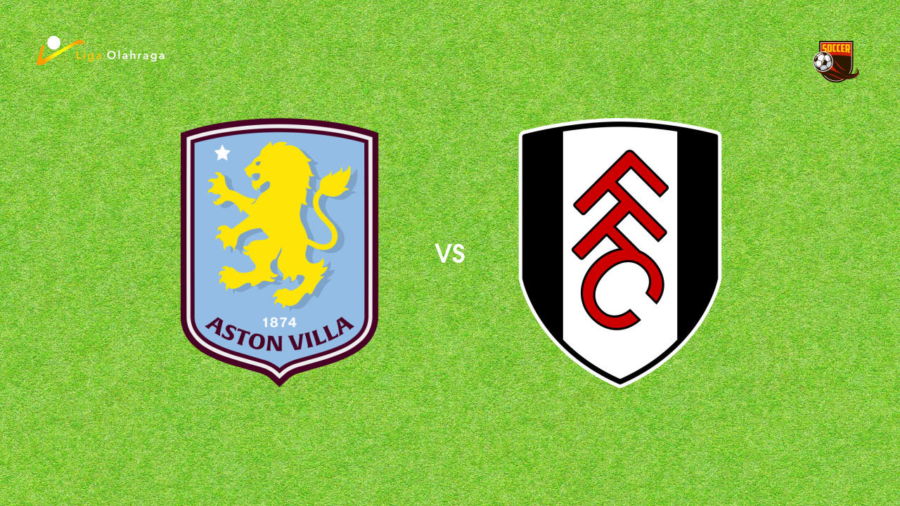 Prediksi Aston Villa vs Fulham, 28 September 2025 | Premier League | Pekan 6