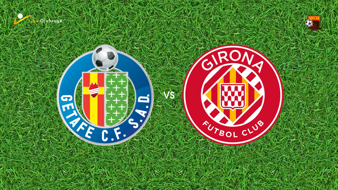Prediksi Getafe vs Girona, 31 Oktober 2025 | La Liga Pekan 11