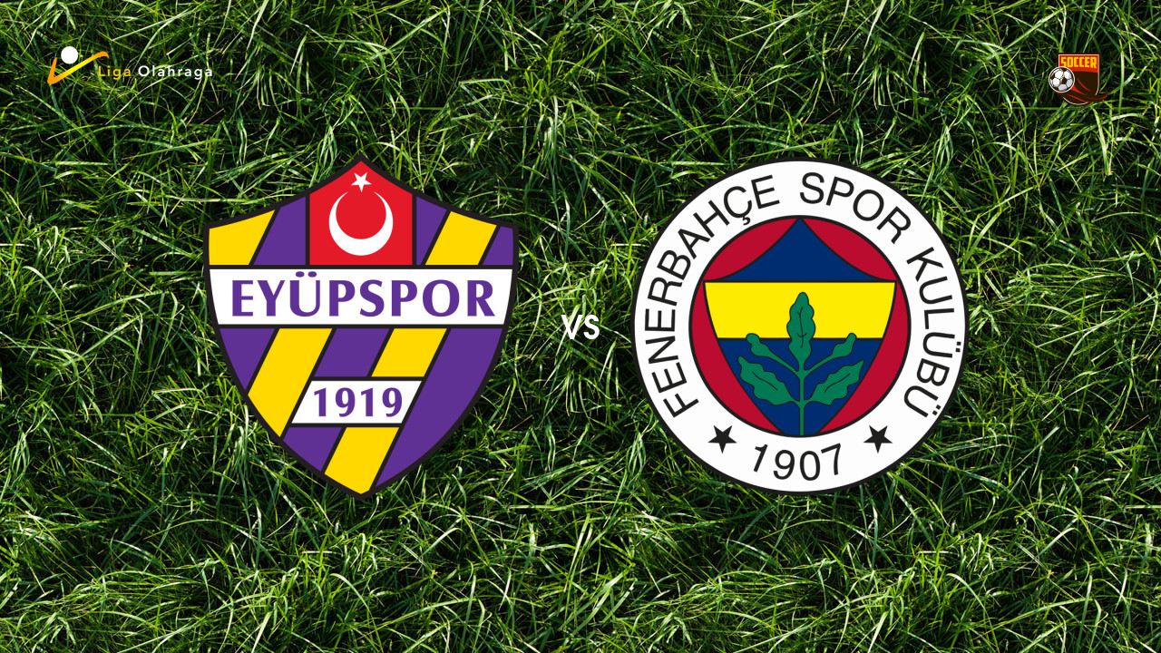 Prediksi Eyupspor vs Fenerbahce, 20 Desember 2025 Turkish Super Lig