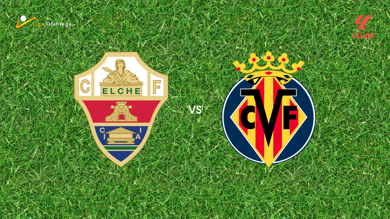 Prediksi Elche vs Villarreal, 04 Januari 2026 La Liga