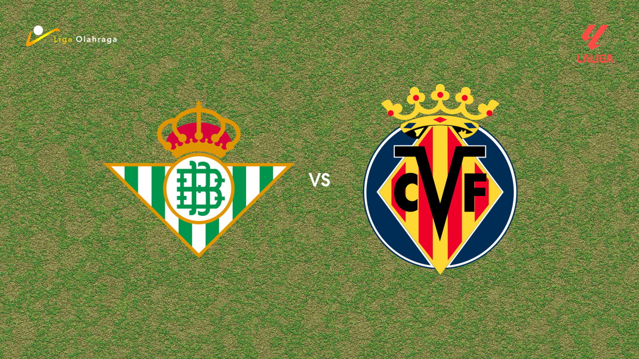 Prediksi Real Betis vs Villarreal, 18 Januari 2026 La Liga