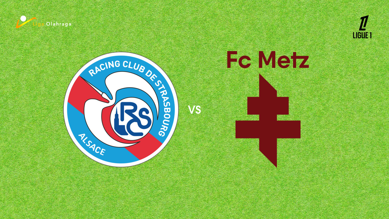 Prediksi Strasbourg vs Metz, 18 Januari 2026 Ligue 1