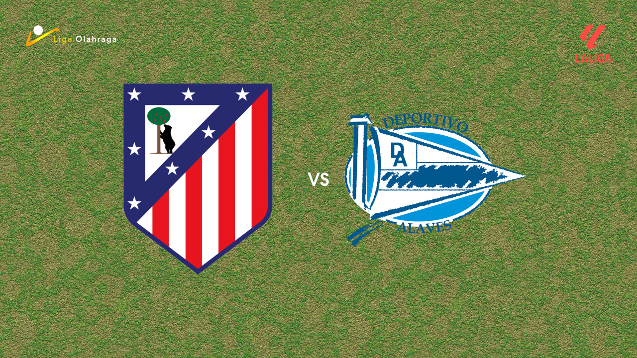 Prediksi Atletico Madrid vs Alaves, 18 Januari 2026 La Liga