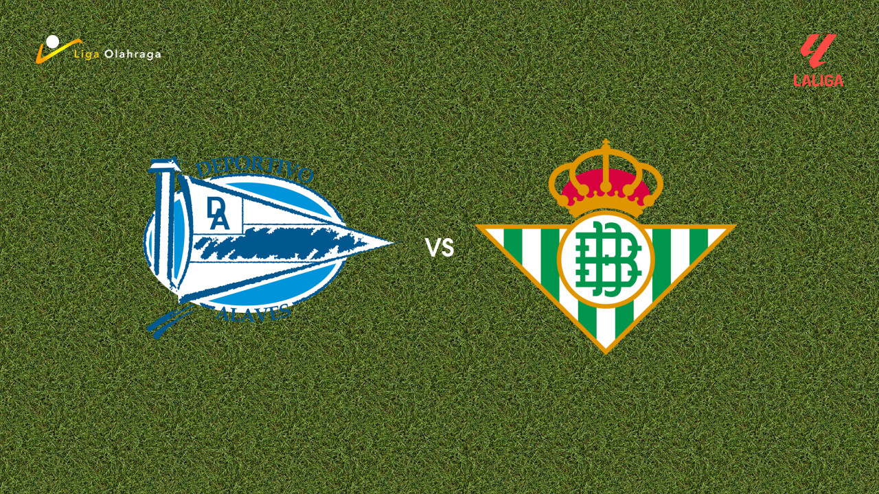 Prediksi Alaves vs Real Betis, 26 Januari 2026 La Liga