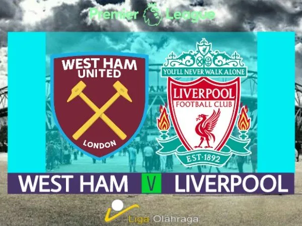 Prediksi Liga Inggris: West Ham vs Liverpool, Menang Atau Lupakan Liga Champions Musim Depan