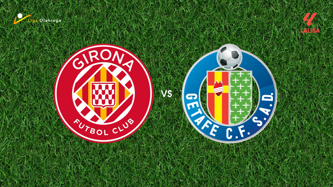 Prediksi Girona vs Getafe, 27 Januari 2026 La Liga