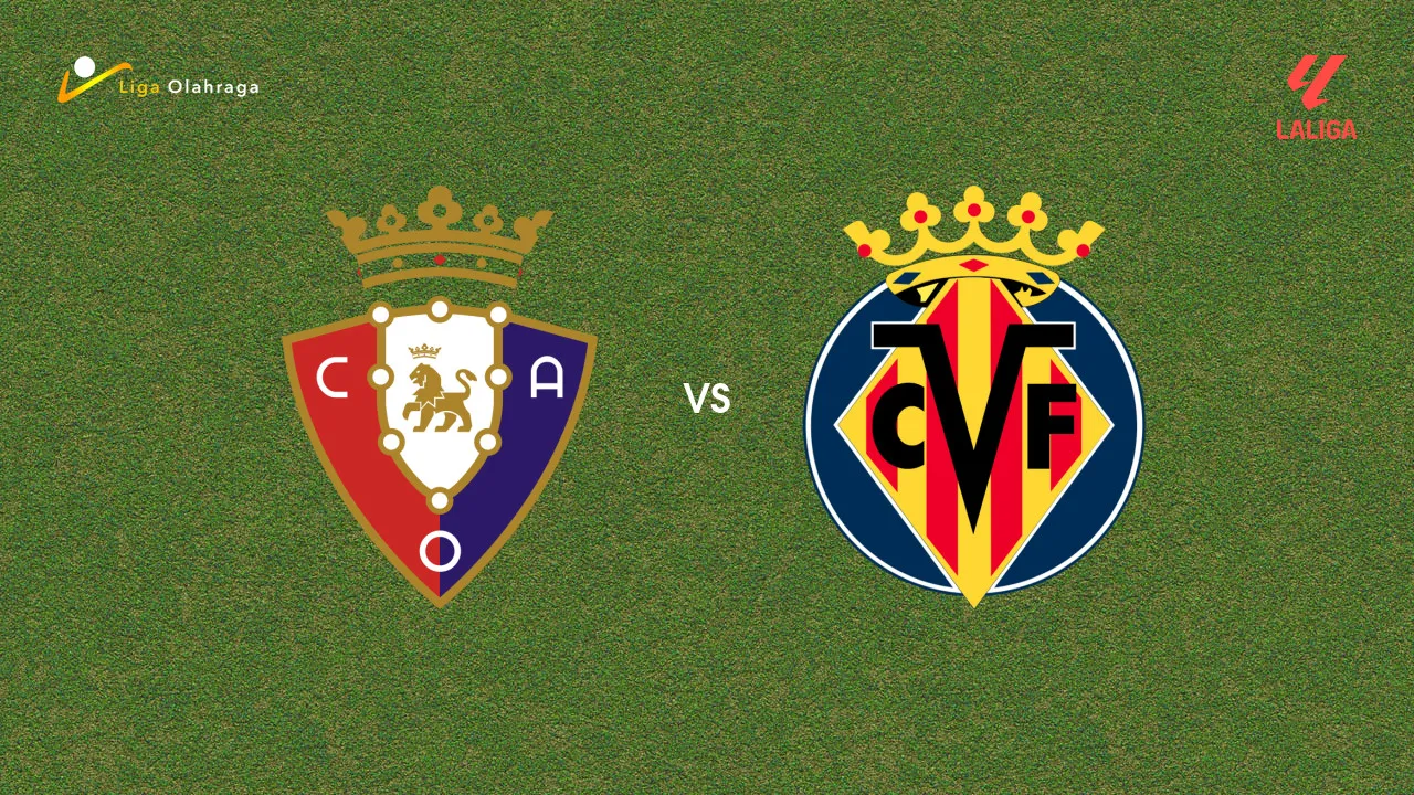 Prediksi Osasuna vs Villarreal, 31 Januari 2026 La Liga