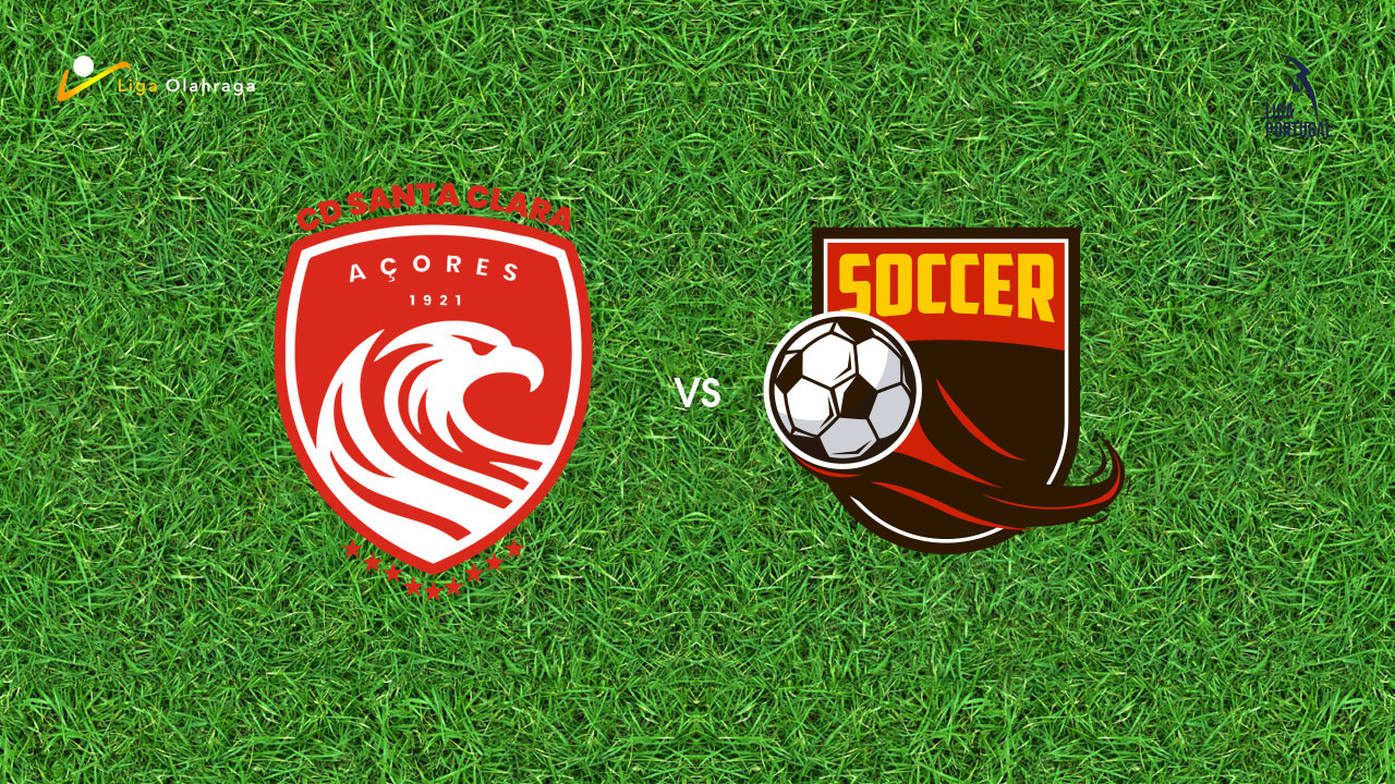 Prediksi Santa Clara vs Estoril Praia, 31 Januari 2026 Primeira Liga