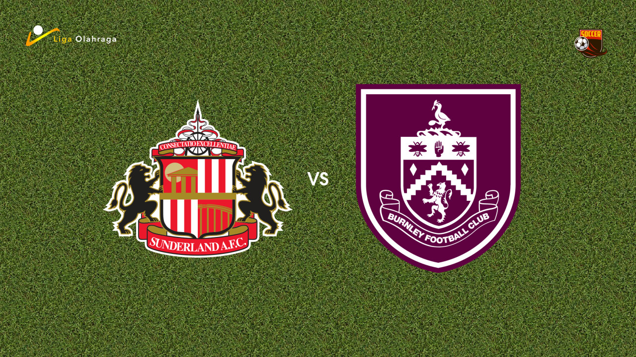 Prediksi Sunderland vs Burnley, 03 Februari 2026 Premier League