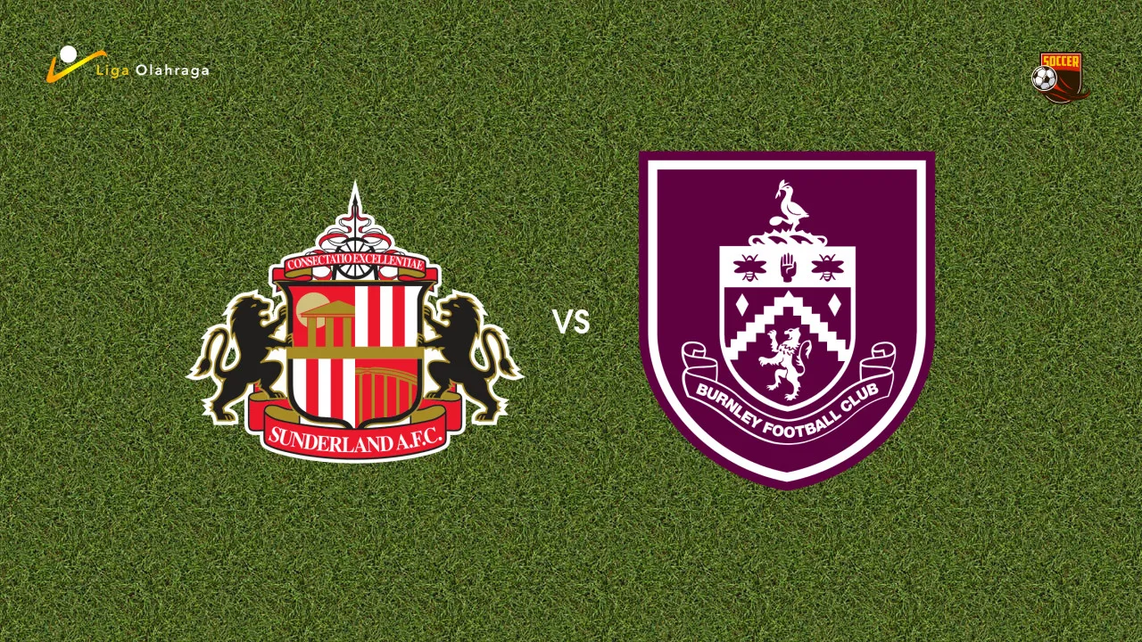 Prediksi Sunderland vs Burnley, 03 Februari 2026 Premier League