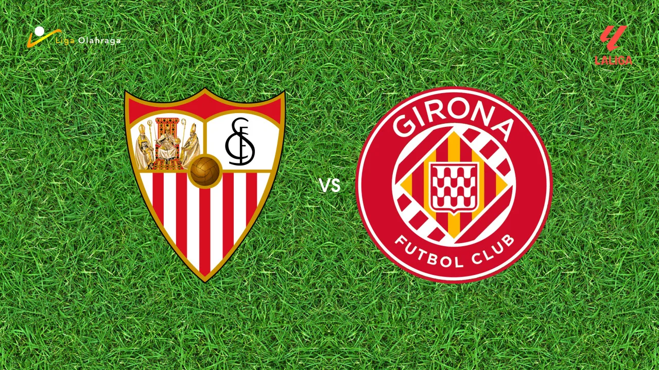 Prediksi Sevilla vs Girona, 08 Februari 2026 La Liga