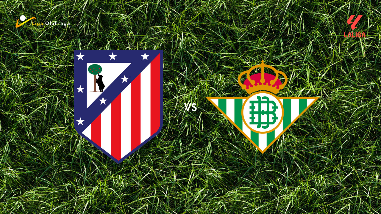Prediksi Atletico Madrid vs Real Betis, 09 Februari 2026 La Liga