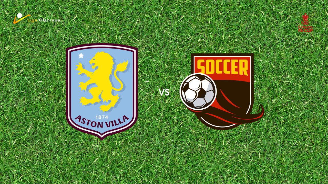 Prediksi Aston Villa vs Newcastle United, 15 Februari 2026 FA Cup