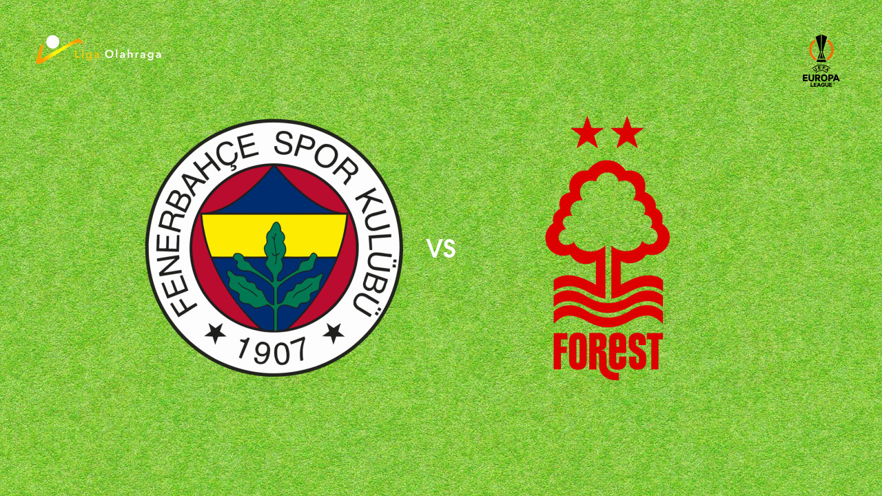 Prediksi Fenerbahce vs Nottingham Forest, 20 Februari 2026 Europa League