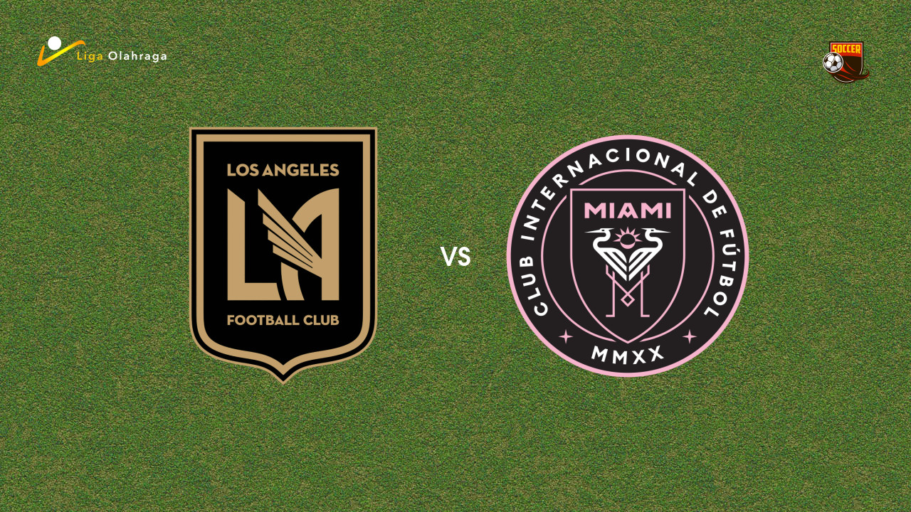 Prediksi Los Angeles FC vs Inter Miami, 22 Februari 2026 Major League Soccer