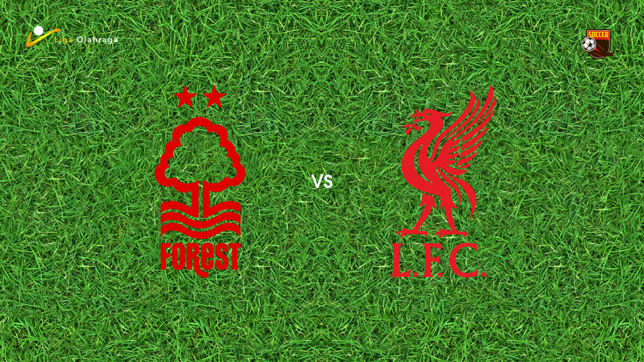 Prediksi Nottingham Forest vs Liverpool, 22 Februari 2026 Premier League