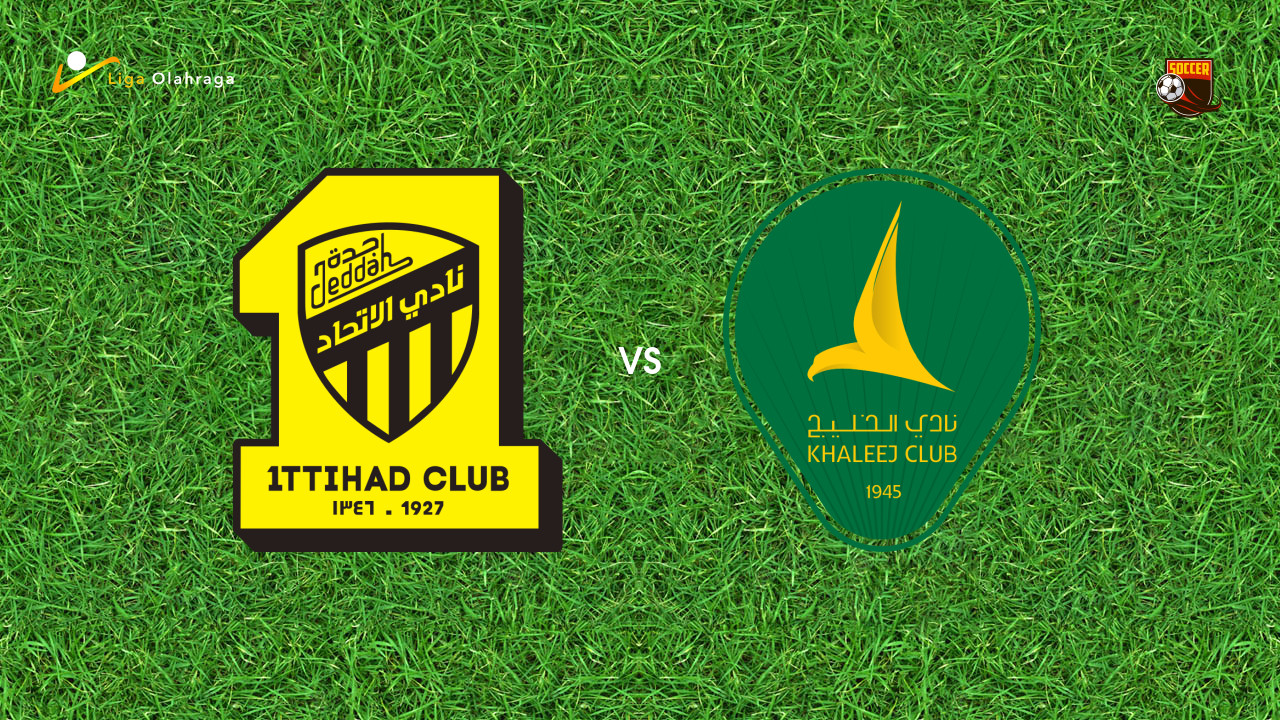 Prediksi Al Ittihad vs Al Khaleej, 28 Februari 2026 Saudi Pro League