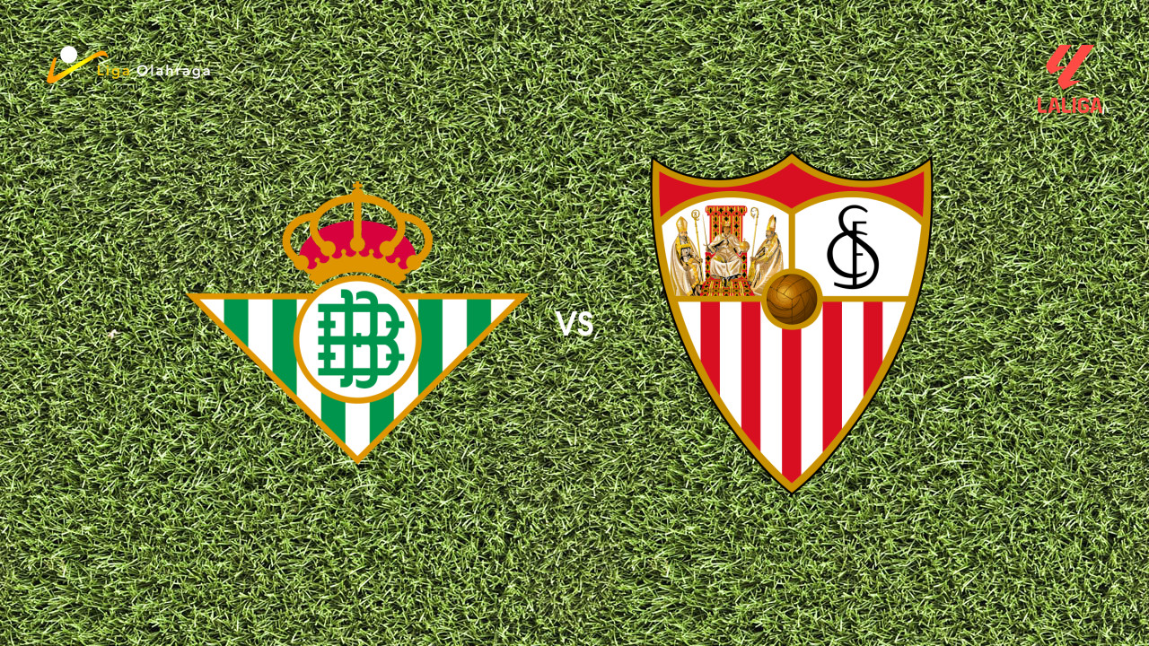 Prediksi Real Betis vs Sevilla, 02 Maret 2026 La Liga