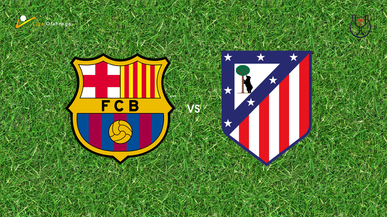 Prediksi Barcelona vs Atletico Madrid, 04 Maret 2026 Copa del Rey