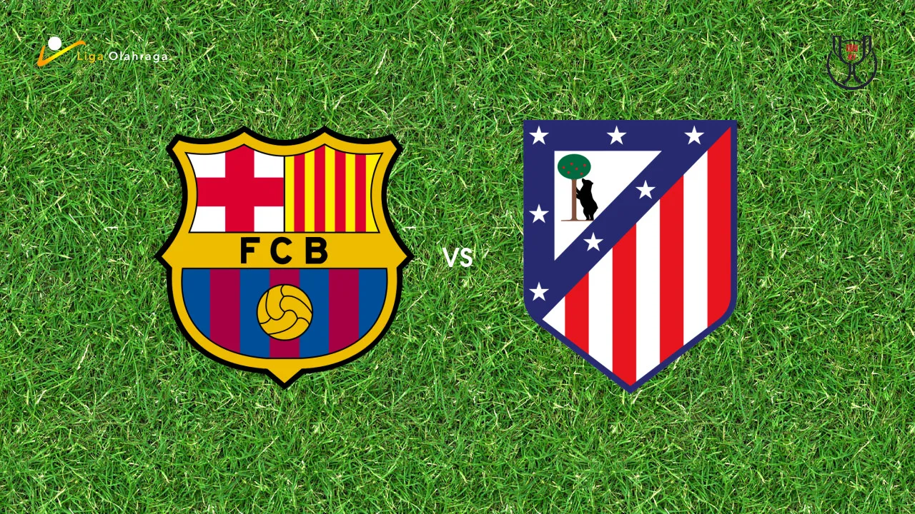 Prediksi Barcelona vs Atletico Madrid, 04 Maret 2026 Copa del Rey
