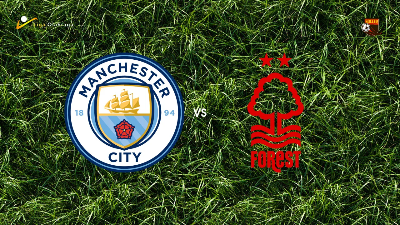 Prediksi Manchester City vs Nottingham Forest, 05 Maret 2026 Premier League