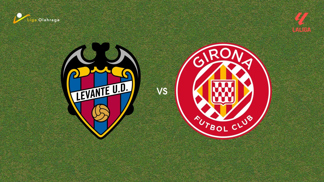 Prediksi Levante vs Girona, 07 Maret 2026 La Liga