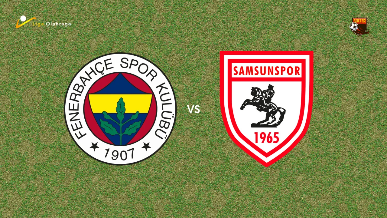 Prediksi Fenerbahce vs Samsunspor, 09 Maret 2026 Turkish Super Lig