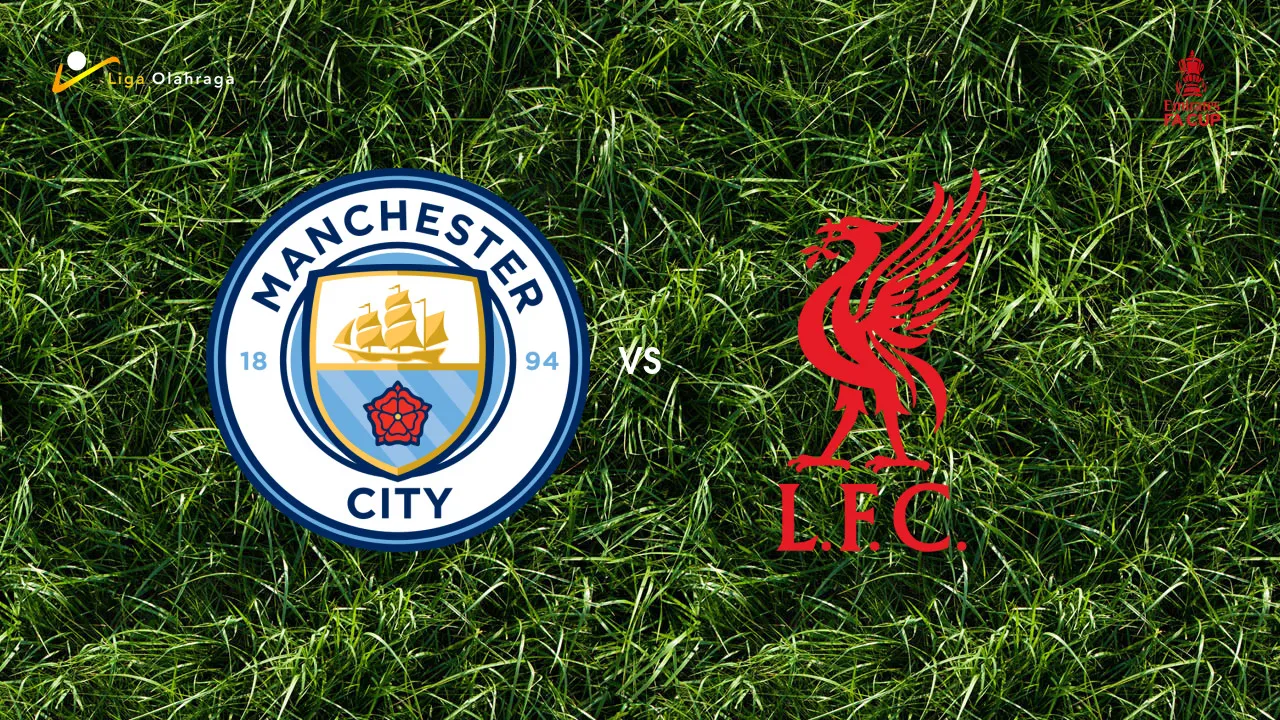 Prediksi Manchester City vs Liverpool, 04 April 2026 FA Cup
