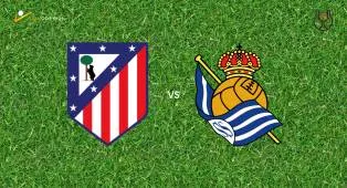 Prediksi Atletico Madrid vs Real Sociedad, 19 April 2026 Copa del Rey