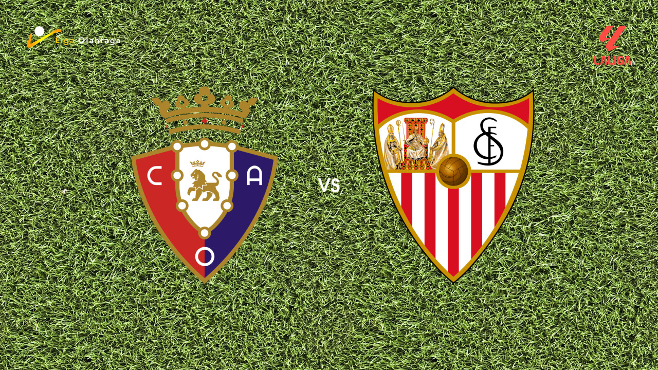 Prediksi Osasuna vs Sevilla, 27 April 2026 La Liga