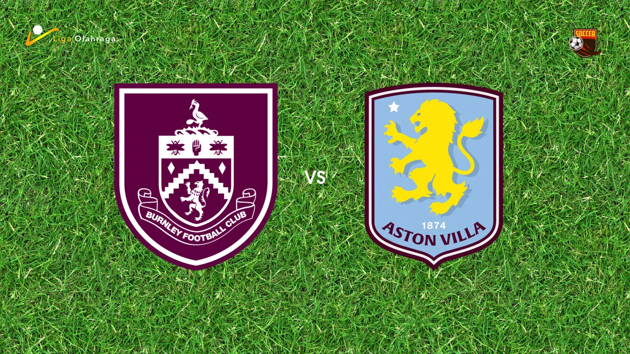 Prediksi Burnley vs Aston Villa, 10 Mei 2026 Premier League