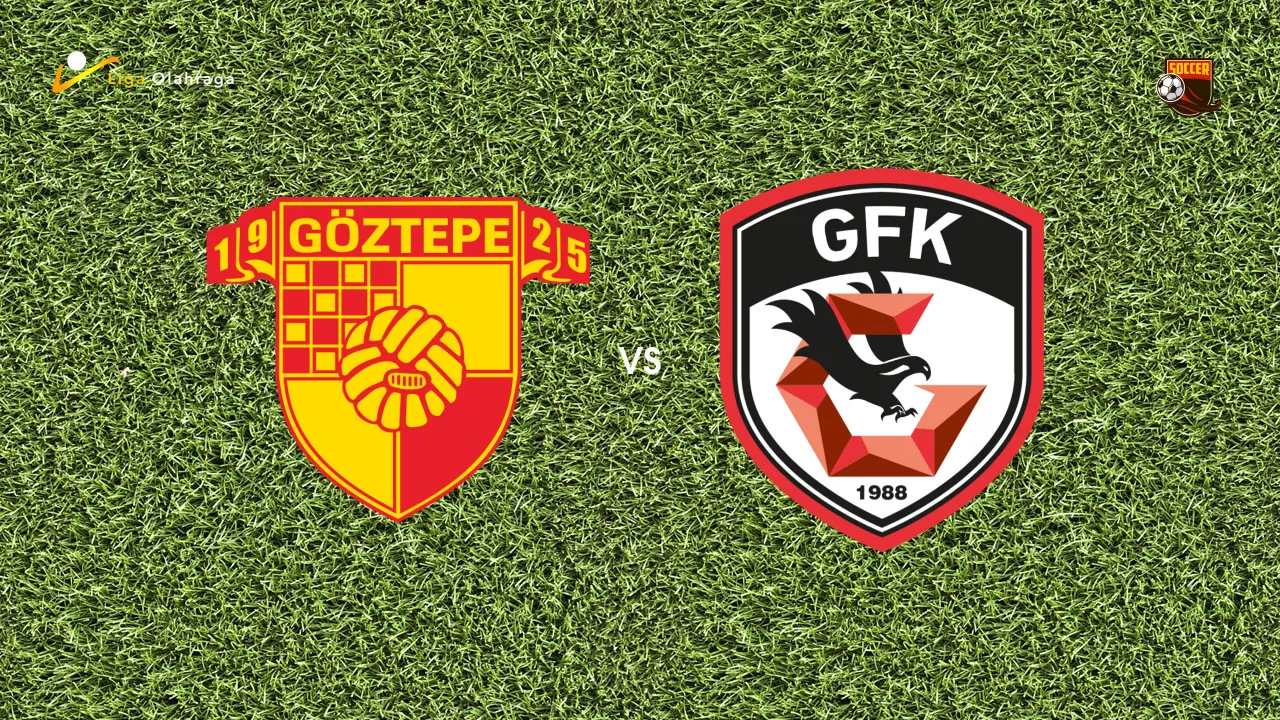 Prediksi Goztepe vs Gaziantep, 10 Mei 2026 Turkish Super Lig