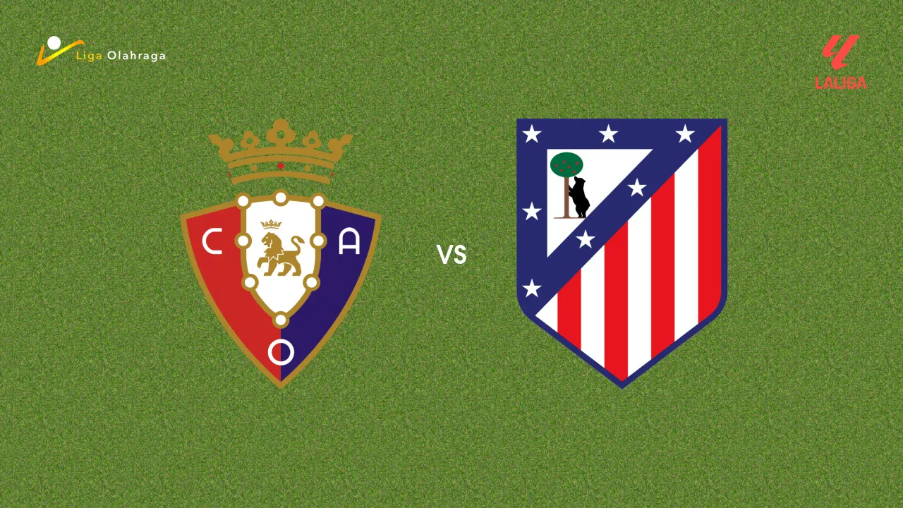 Prediksi Osasuna vs Atletico Madrid, 13 Mei 2026 La Liga