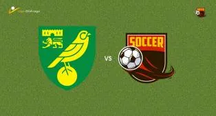 Prediksi Norwich City vs King8217s Lynn Town, 04 Juli 2026 Pertandingan Persahabatan