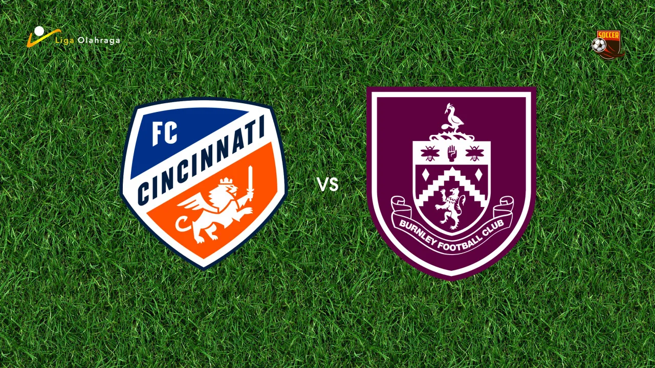 Prediksi FC Cincinnati vs Burnley, 11 Juli 2026 Pertandingan Persahabatan