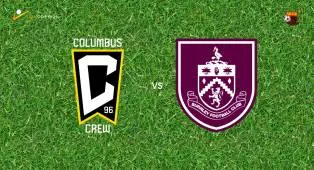 Prediksi Columbus Crew vs Burnley, 12 Juli 2026 Pertandingan Persahabatan