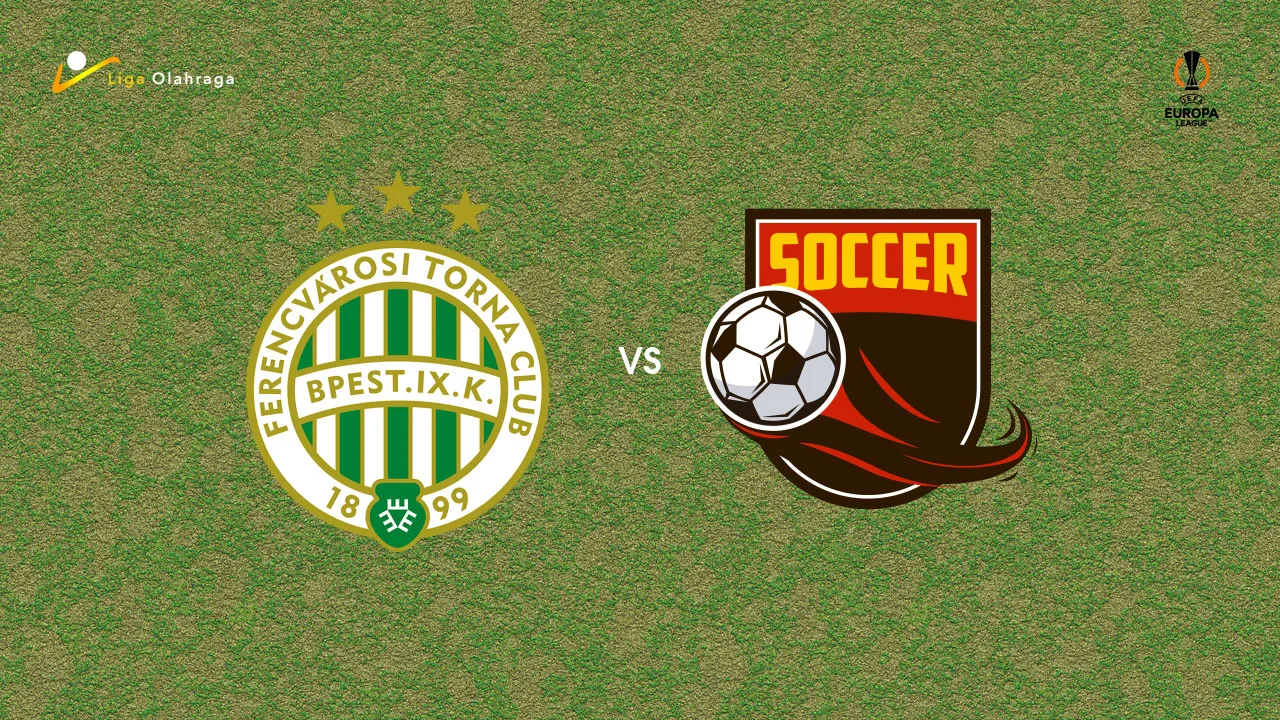 Prediksi Ferencvaros vs FK Vojvodina, 17 Juli 2026 Europa League