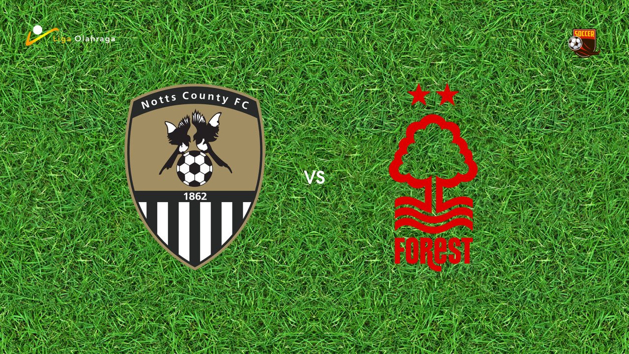 Prediksi Notts County vs Nottingham Forest, 18 Juli 2026 Pertandingan Persahabatan