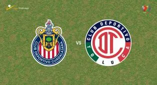 Prediksi CD Guadalajara vs Toluca, 19 Juli 2026 Liga MX