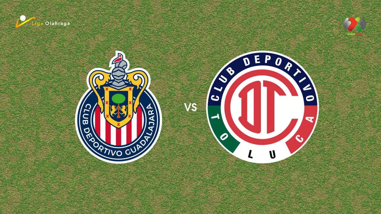 Prediksi CD Guadalajara vs Toluca, 19 Juli 2026 Liga MX