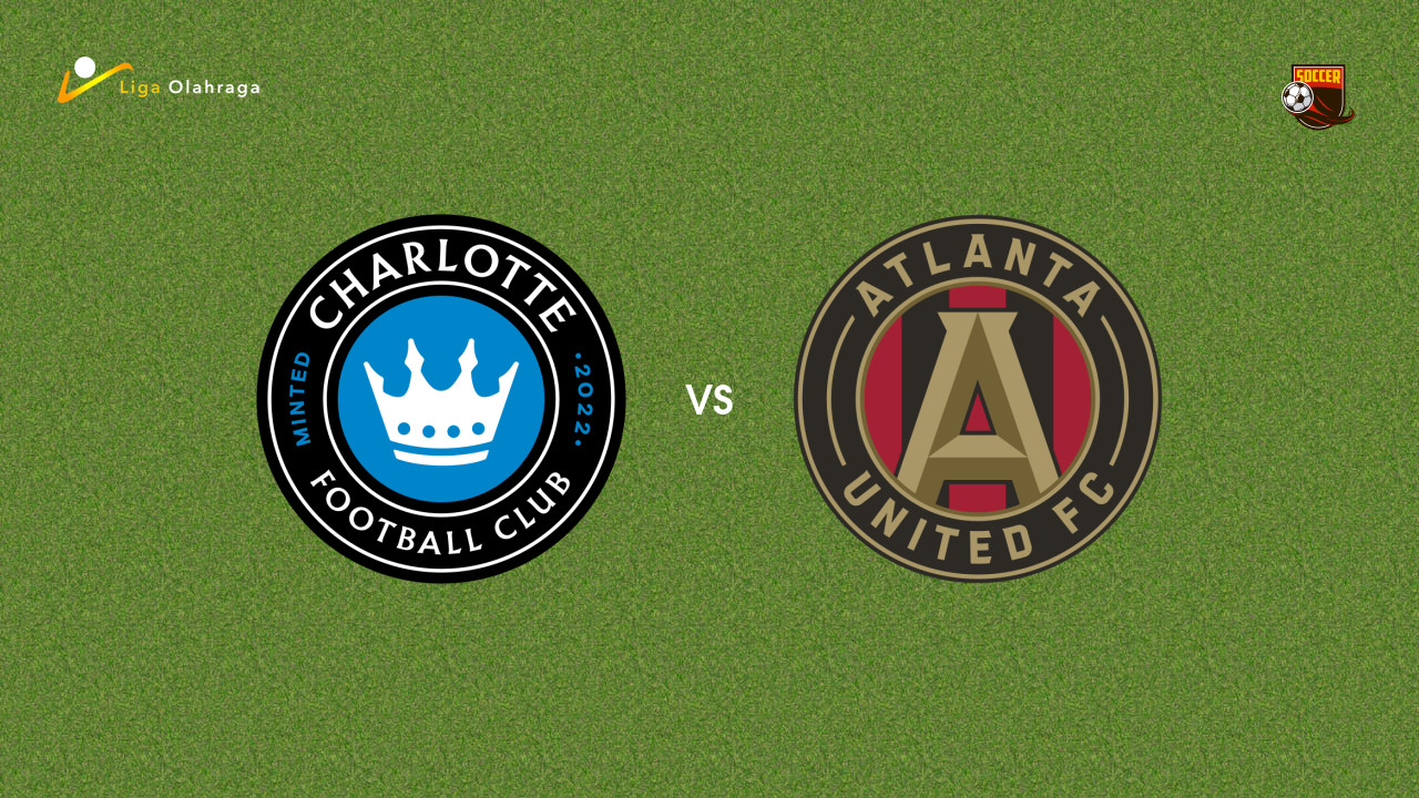 Prediksi Charlotte FC vs Atlanta United, 23 Juli 2026 Major League Soccer