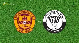 Prediksi Motherwell vs Torshavn, 24 Juli 2026 Conference League