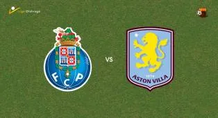 Prediksi Porto vs Aston Villa, 26 Juli 2026 Pertandingan Persahabatan