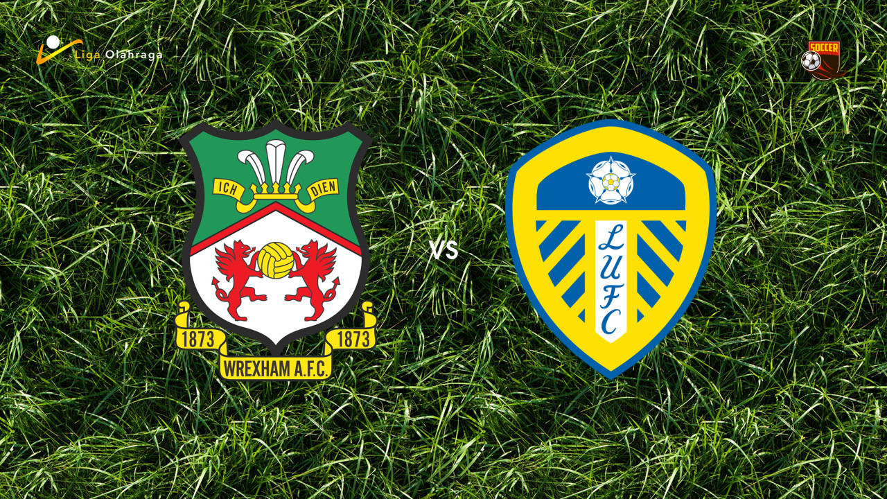 Prediksi Wrexham vs Leeds United, 25 Juli 2026 Pertandingan Persahabatan
