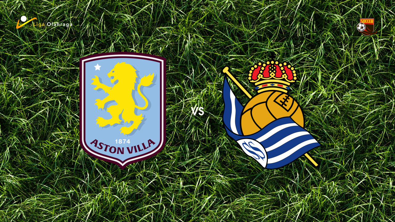 Prediksi Aston Villa vs Real Sociedad, 29 Juli 2026 Pertandingan Persahabatan