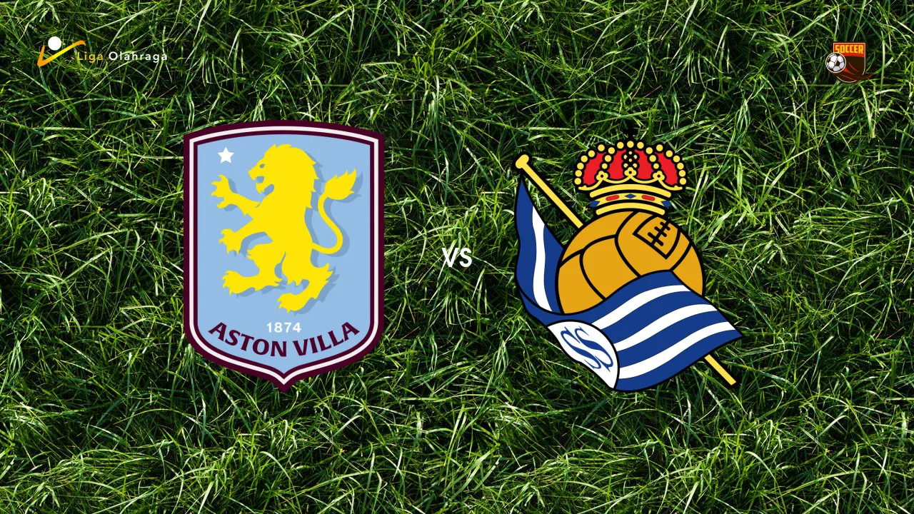 Prediksi Aston Villa vs Real Sociedad, 29 Juli 2026 Pertandingan Persahabatan