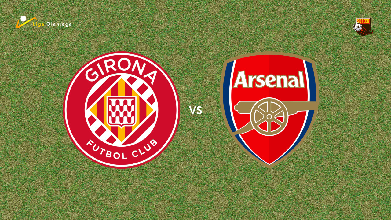 Prediksi Girona vs Arsenal, 02 Agustus 2026 Pertandingan Persahabatan
